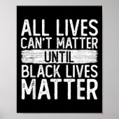Until Black Lives All Lives Can't Blm Suprt Poster (Vorne)