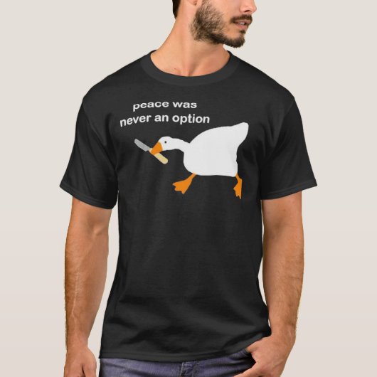 Untiteltes Goose Game mit Knife Meme - Friede war  T-Shirt (Vorderseite)