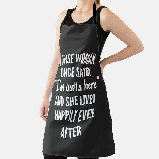 Untitled designA Wise Woman Once Said I’m Outta Schürze (InSitu)