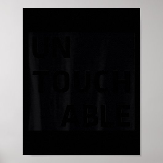 Untouchable _ Sitive Motivational Insrational Work Poster (Vorne)