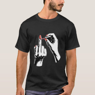 Unverblümte Frauenattitüde Kantige Nagellack-Kunst T-Shirt