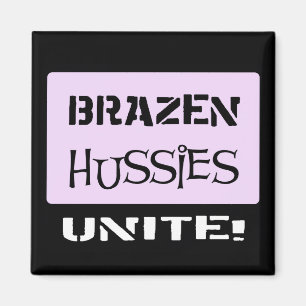 Unverschämte Hussies vereinigen! Magnet