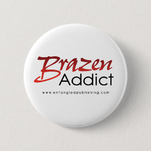 Unverschämter Süchtigknopf Button