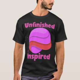 Unvollendet, aber inspiriert - Kreatives Chaos im  T-Shirt
