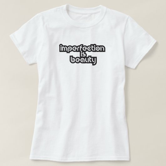 Unvollkommenheit ist ein schönes inspirierend Zita T-Shirt (Design vorne)