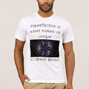 Unvollkommenheit macht uns einzigartig T-Shirt