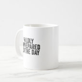 Unvorbereitet auf den Tag Kaffeetasse (Vorderseite Links)