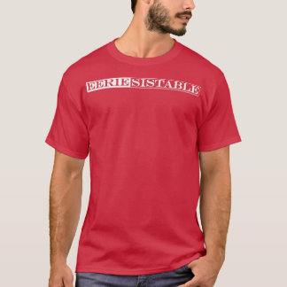 unwiderstehlich T-Shirt