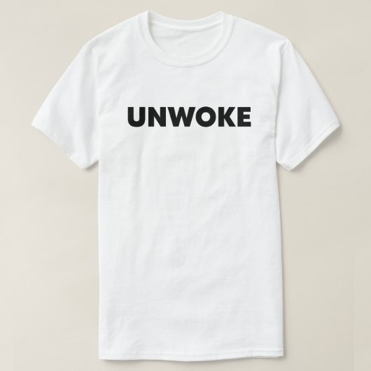 Unwoke | Nicht Geweckt T-Shirt (Design vorne)