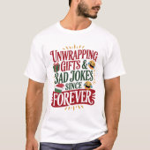 Unwrapping Gifts & Bad Jokes Tee (Vorderseite)