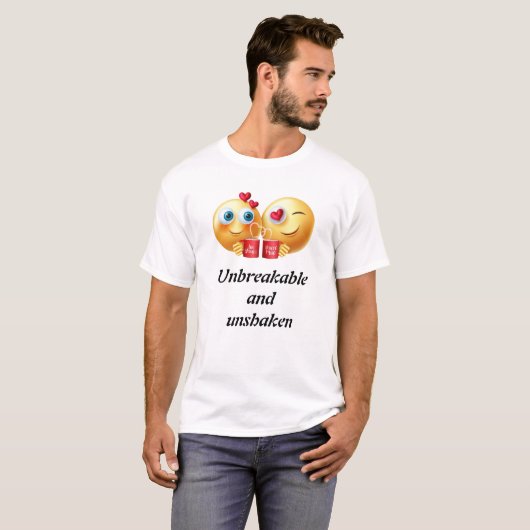 Unzerbrechlich und unerschüttert T-Shirt (Vorne ganz)