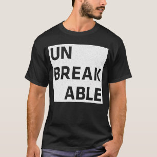 Unzerbrechliche Positive Motivierend inspirierende T-Shirt