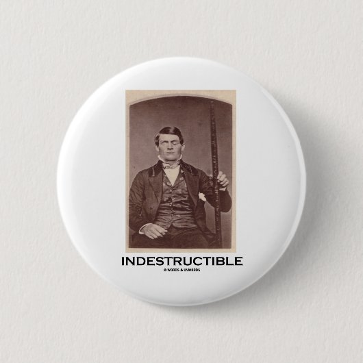 Unzerstörbar (Phineas Gage) Button (Vorderseite)
