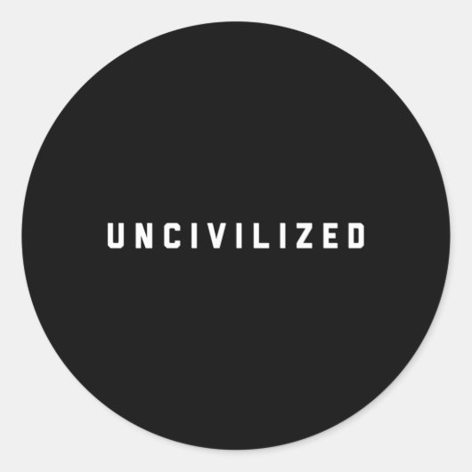unzivilisiert runder aufkleber (Vorderseite)