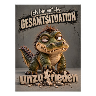 unzufriedenes, mürrisches Krokodil | Spruch  Poster