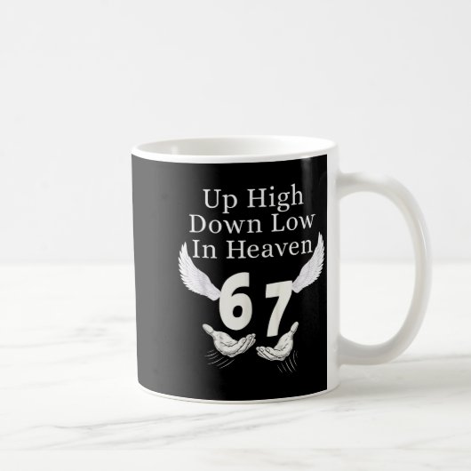 Up High Down Low In Heaven 67 Hands Meme 6 7 Funny Kaffeetasse (Rechts)