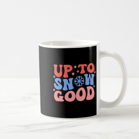 Up To Snow Good Fun Winter Design Kaffeetasse (Rechts)