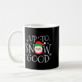 Up To Snow Good Funny Boy Girl Christmas Shirt Gif Kaffeetasse (Links)