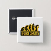 Upgrade Abgeschlossen Lustige Evolution Button (Vorne & Hinten)