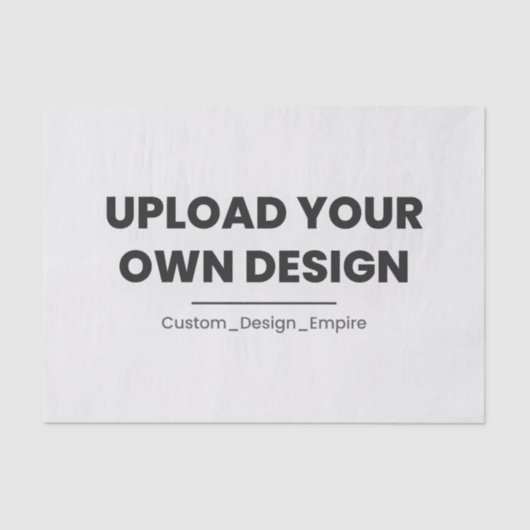 Upload Your Own Design Here | Custom Template Seidenpapier (Vorderseite)