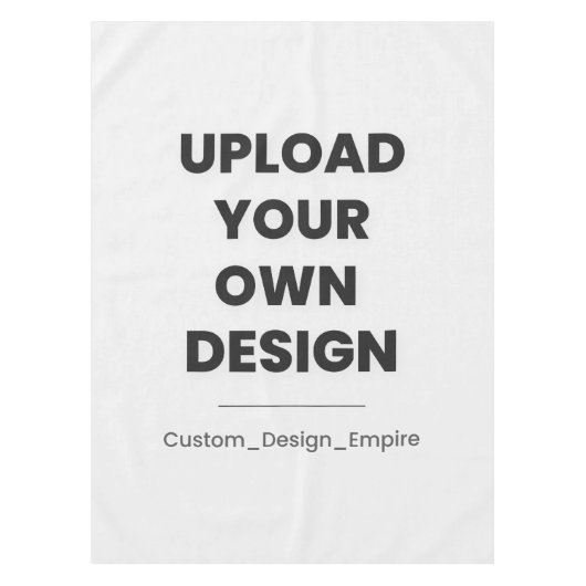 Upload Your Own Design Here | Custom Template Tischdecke (Vorderseite)