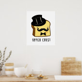Upper Crust Funny Bread Pun Poster (Küche)