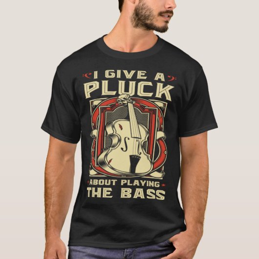 Upright Bass I Give A Pluck Double Bass Fiddle T-Shirt (Vorderseite)