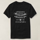 Upschitz Creek Paddle T-Shirt (Design vorne)