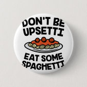 Upsetti Spaghettis Button (Vorderseite)