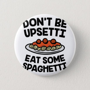 Upsetti Spaghettis Button