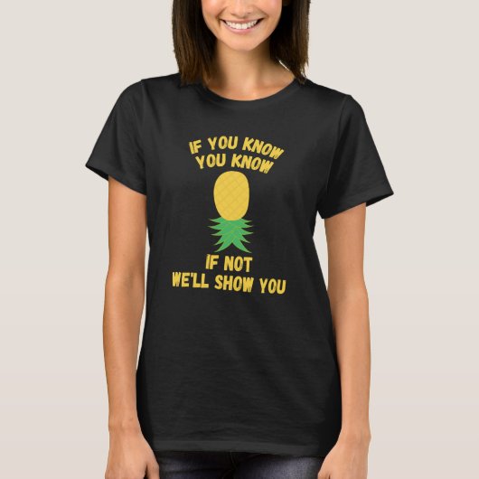 Upside Down Pineapple Swingers If You Know You Kn T-Shirt (Vorderseite)