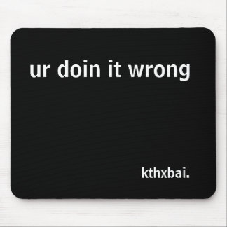 ur doin es falsch mousepad