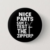 Ur naughty Nice Pants kann ich den Zipper testen Button (Vorderseite)