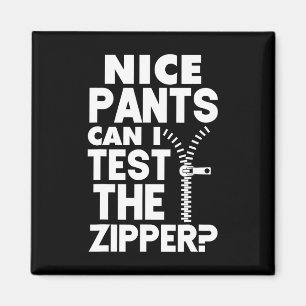 Ur naughty Nice Pants kann ich den Zipper testen Magnet