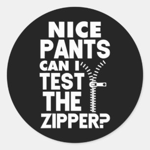 Ur naughty Nice Pants kann ich den Zipper testen Runder Aufkleber