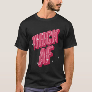 Urban Hip Hop Thick Af T-Shirt