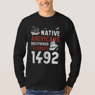 Ureinwohner entdeckten Columbus 1492 Indigeno T-Shirt