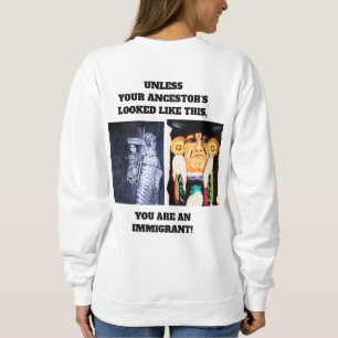 Ureinwohner und Einwanderer  Sweatshirt