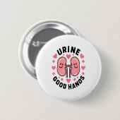 Urine Good Hands Kidney Pun Cute Cartoon Humor  Button (Vorne & Hinten)
