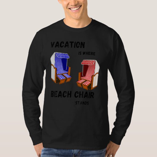 Urlaub ist, wo mein Strandstuhl steht Meerurlaub T-Shirt (Vorderseite)