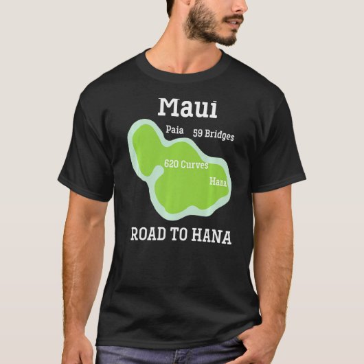 Urlaub Souvenir Maui Hawaii Hana Urlaub T-Shirt (Vorderseite)