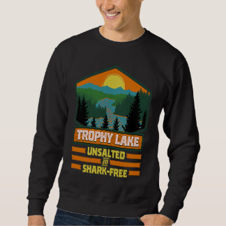 Urlaub ungesalzener und haifrei See Trophäe See Sweatshirt
