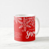 Urlaub Vielen Dank, dass Sie viel Schnee. Kaffeetasse (VorderseiteRechts)