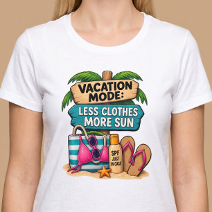 Urlaubsmodus Weniger Kleidung Mehr Sonne Lustig T-Shirt