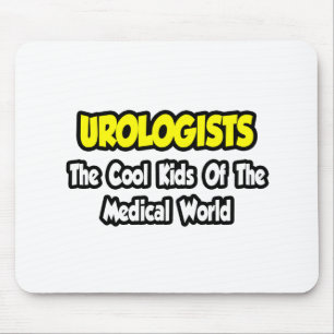 Urologen... Coole Kinder der Medizinwelt Mousepad