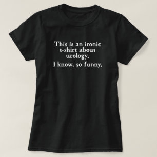 Urologie Ironic Funny T - Shirt