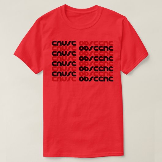 Ursache obszön T-Shirt (Design vorne)
