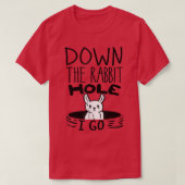 URSPRÜNGLICH Runter Hole I Go Funny Niedlich East T-Shirt (Design vorne)