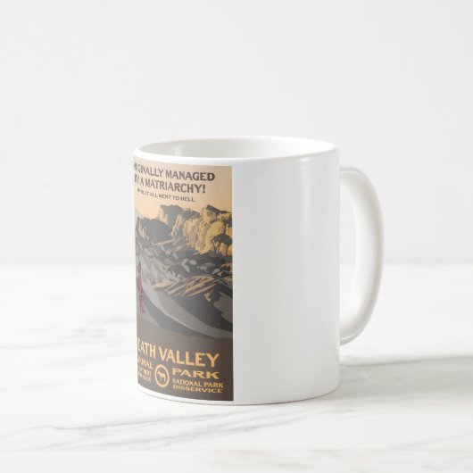 Ursprünglich von einer Matriarchie verwaltet! - To Kaffeetasse (VorderseiteRechts)