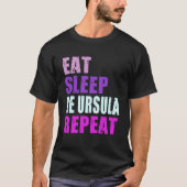 Ursula aß Sleep be Repeat Ursula T-Shirt (Vorderseite)